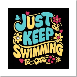 Just Keep Swimming Posters and Art